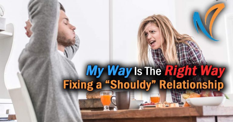 My Way is the Right Way – Fixing a “Shouldy” Relationship